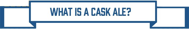 What-Is-A-Cask-Ale.jpg