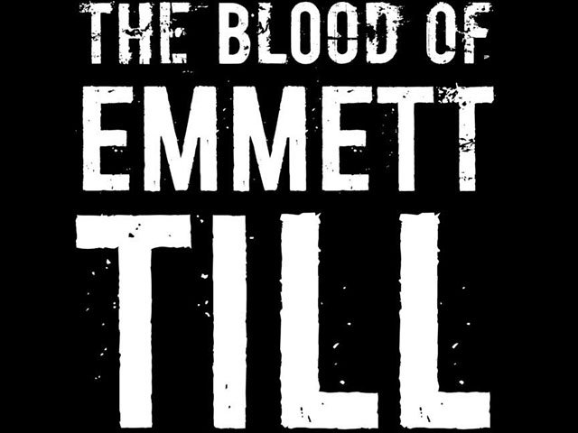 What-To-Do-Blood-of-Emmett-Till-09282017.jpg