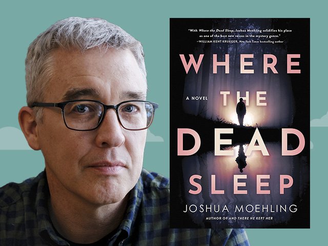 The book jacket for Where the Dead Sleep and a photo of author Joshual Moehling.