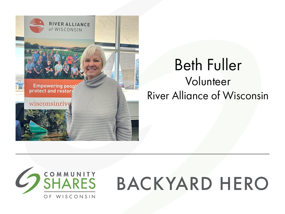 A photo of Beth Fuller, volunteer for River Alliance of Wisconsin. The graphic also has the Community Shares logo and the words Backyard Hero.